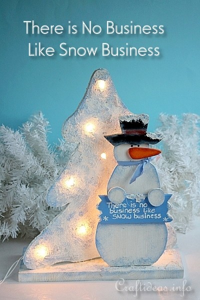 Wooden Snowman - There is No Business like Snow Business